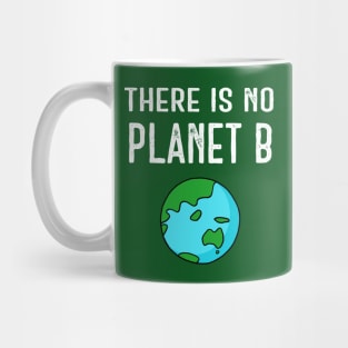 There Is No Planet B (Vivid) - White on Green Mug